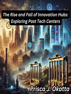 cover image of The Rise and Fall of Innovation Hubs